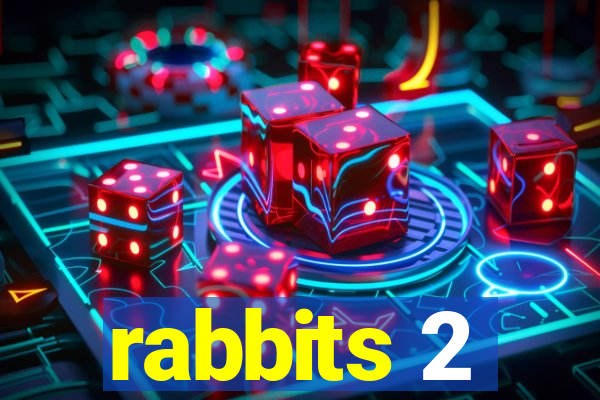 rabbits 2